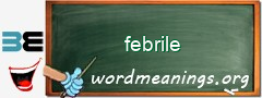 WordMeaning blackboard for febrile